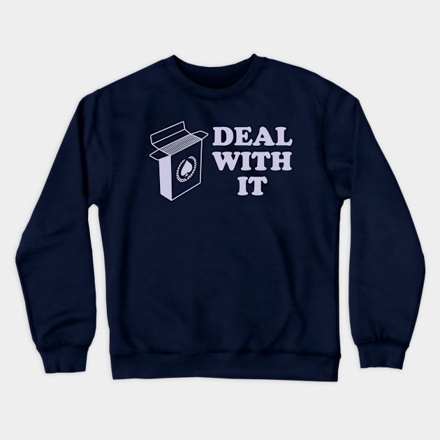 Deal With It Crewneck Sweatshirt by GrumpyVulcan